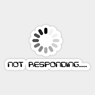 Loading till it is not responding Sticker